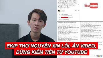 Ekip Thơ Nguyễn xin lỗi, ẩn gần hết video và dừng kiếm tiền từ YouTube