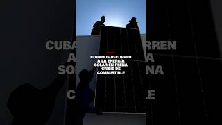 Cubanos recurren a la energía solar en plena crisis de combustible