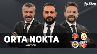 Karagümrük 2-3 Galatasaray Fenerbahçe 3-0 Kayserispor Orta Nokta - Elvir Baliç Tümer Metin