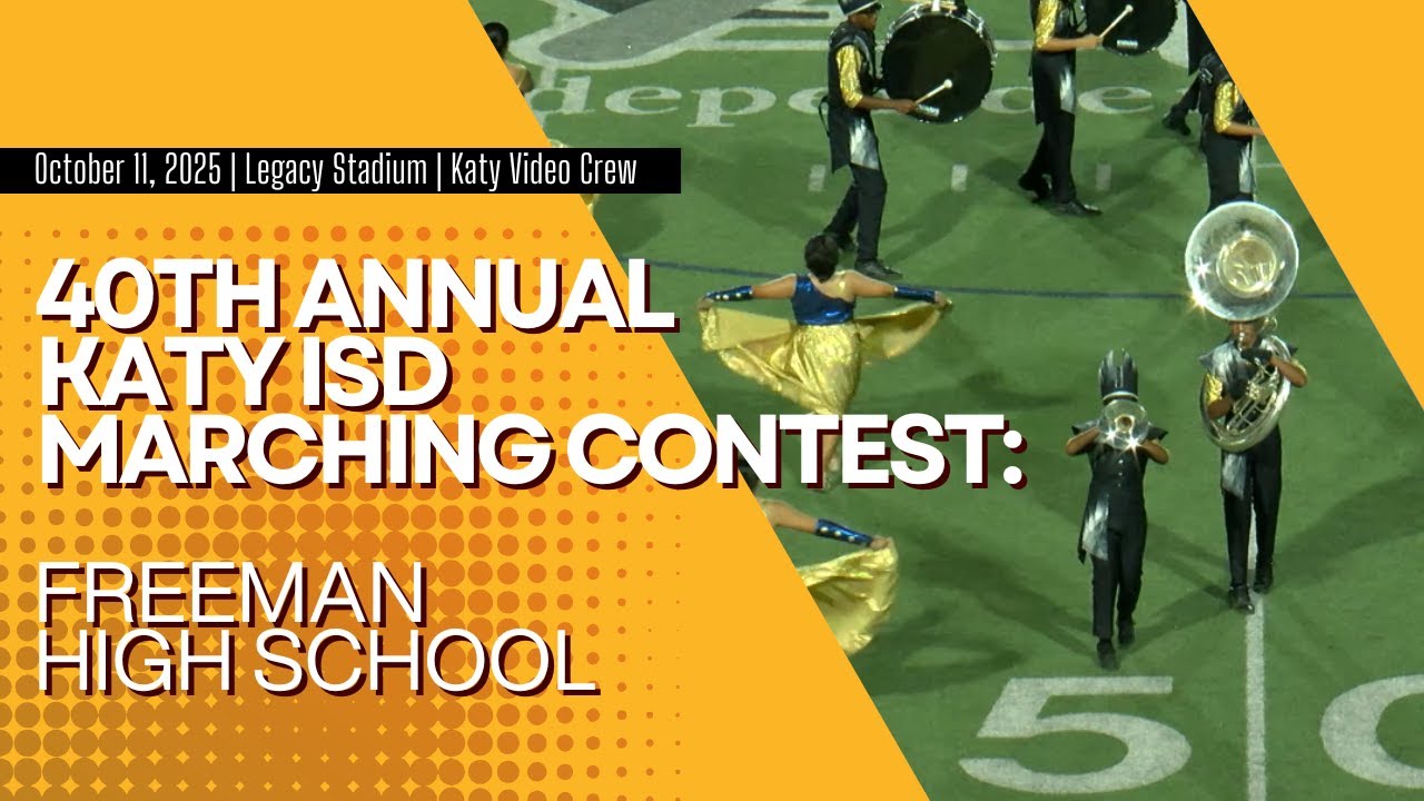 40th Annual Katy ISD Marching Contest: Freeman HS | Legacy Stadium | 10.11.25 | Katy Video Crew