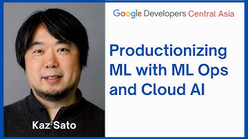 #ML Ops and Cloud AI | Google Developers Central Asia