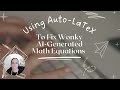 How to Fix AI Generated Math Equations in Docs Auto LaTeX Equations