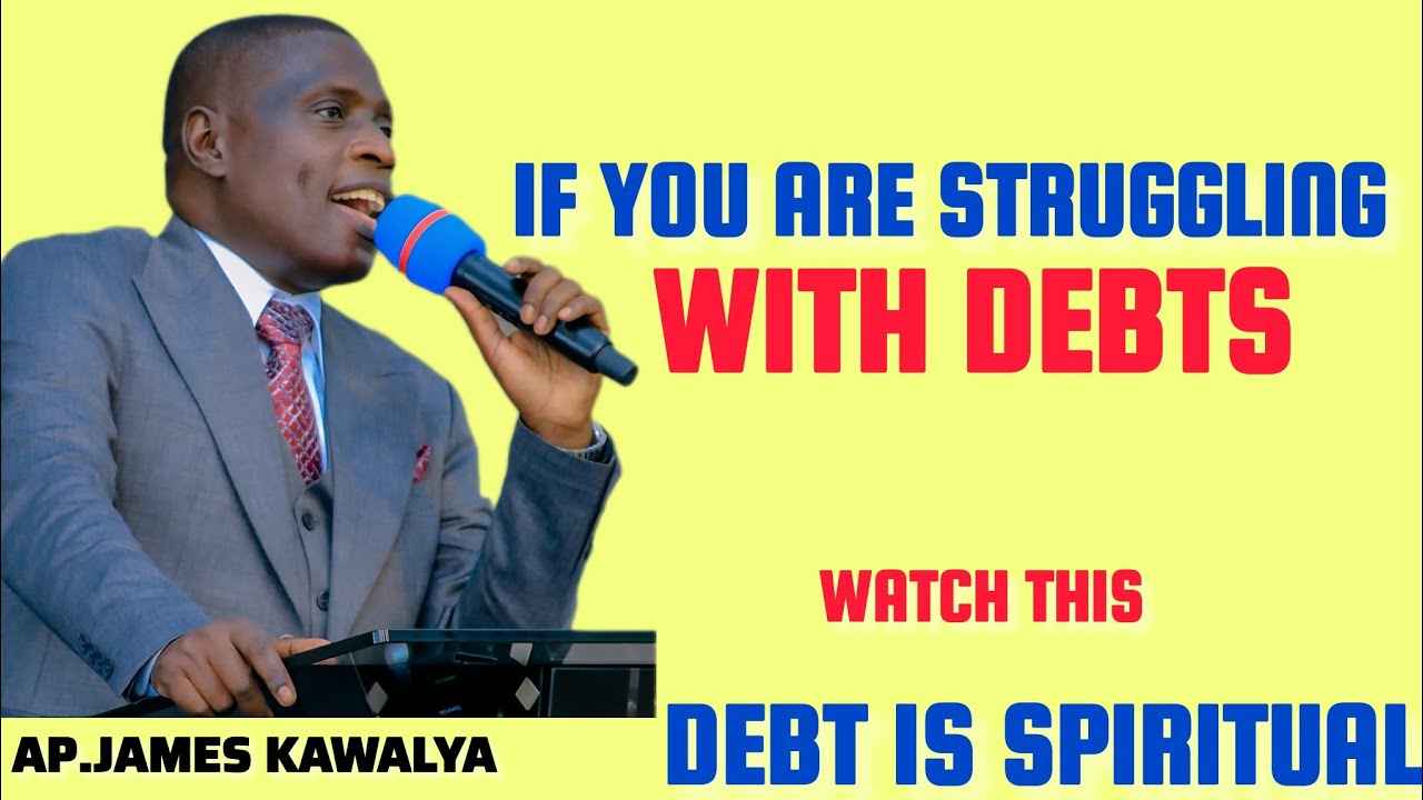 HOW SATANIST USE LOANS TO STEAL YOUR DESTINYAND KEEP YOU IN BONDAGE//AP.JAMES KAWALYA