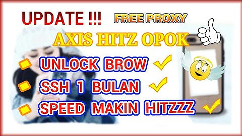 AXIS HITZ OPOK UNLIMITED | ALL TKP | UNLOCK SSH DAN PROXY | COBA BUKTIKAN
