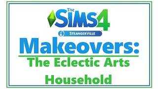 Sims 4 Strangerville MAKEOVERS: Eclectic Arts Household | SimSkeleton