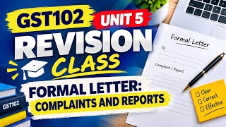 GST102 Unit 5 Revision Class | Formal Letters: Complaints & Reports | NOUN