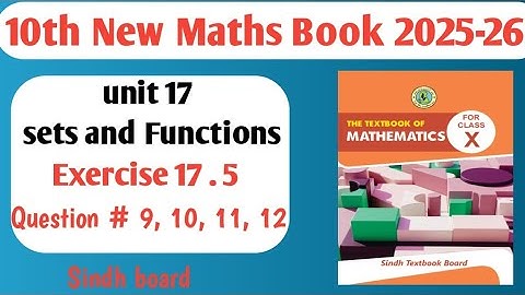 Class 10th Unit 17 Sets and Functions exercise 17.5 Q9,10,11,12 | Sindh board | 
