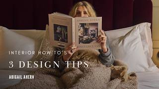 3 Interior Design Tips That Instantly Transform Your Home | Decor | Abigail Ahern