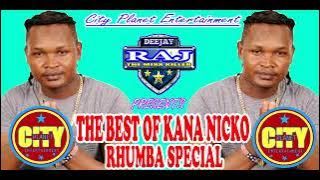 BEST OF KANA NICKO RHUMBA SPECIAL HITS WITH DJ RAJ THE MIX KILLER