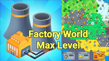Factory World Game Max Level Gameplay