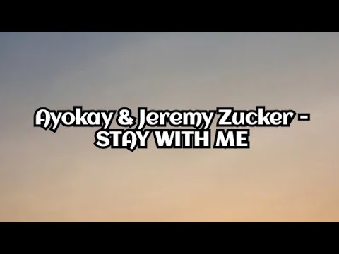 Ayokay & Jeremy Zucker - Stay With Me (Lyrics)