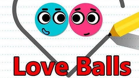 Love Balls Gameplay Trailer (iOS & Android) | Level 1-63 Walkthrough