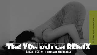Charli XCX - The von dutch remix with skream and benga