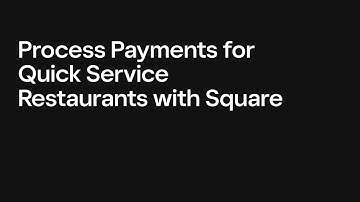 Process Payments for Your Quick Service Restaurant with Square