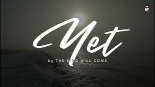 YET Lyrics Video | the King will come