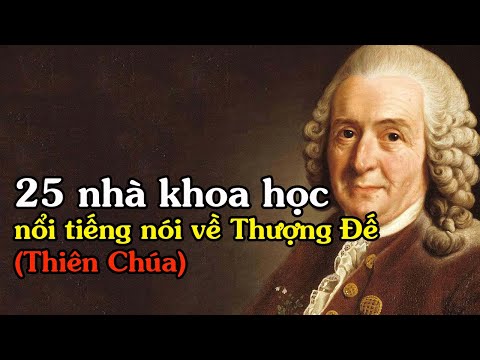 25 nhà khoa học nổi tiếng nói về Thượng Đế (Thiên Chúa)