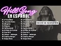 Hillsong espaol sus mejores canciones  grandes canciones hillsong en espanol 2023  a ti me rindo