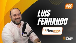 RentalCast #006 - Luis Fernando (Flexways)