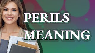 Perils | meaning of Perils