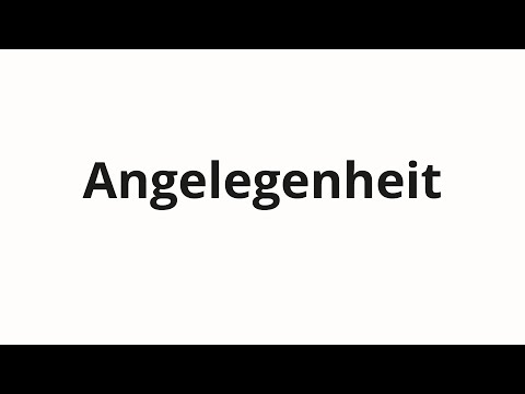 How to pronounce Angelegenheit