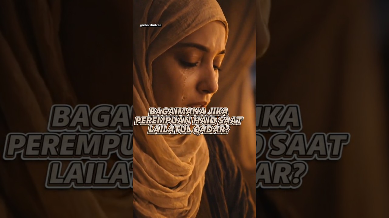 BAGAIMANA JIKA PEREMPUAN HAID DI MALAM LAILATUL QADAR⁉️