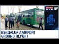 Bengaluru Airport follows unique ways for departure procedure | Ground Report