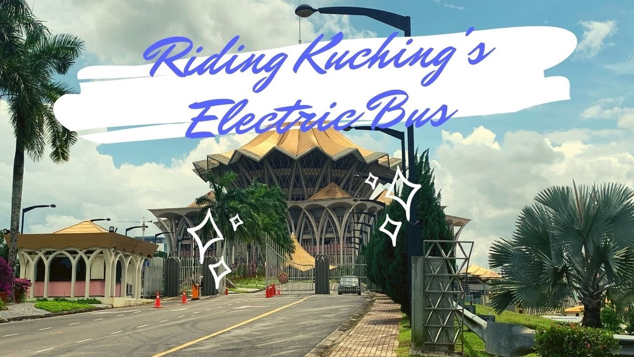 Riding Kuching's Electric Bus YouTube