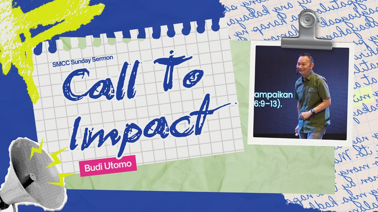 Budi Utomo - Call To Impact - SMCC Sunday Sermon
