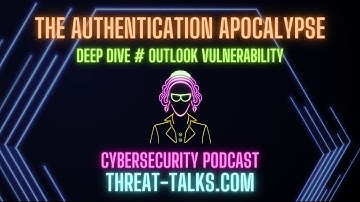 Microsoft Outlook vulnerability CVE 2023-23397 - Threat Talks Cybersecurity Podcast