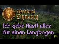Medieval Dynasty ★ S1E004: Ich gebe (fast) alles für einen Langbogen ★