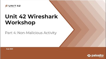 Unit 42 Wireshark Workshop Part 4: Non-Malicious Activity | Unit 42