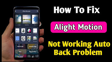 alight motion not working auto back problem | alight motion app nahi chal raha hai