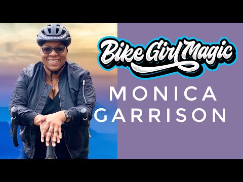 BIKE GIRL MAGIC Episode 7 | MONICA GARRISON
