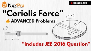 🚀Coriolis Force | Advanced Problems | Includes JEE 2016 Question | JEE Advanced Physics
