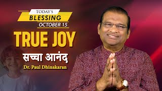 Full Dr. Paul Dhinakaran | True Joy | October 15 | Today's Blessing News