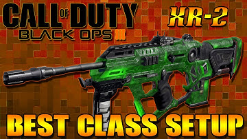 Black Ops 3 Best Class Setup XR-2 Complete Gun breakdown and review