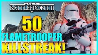 50 Flametrooper Gameplay/Killstreak - Star Wars Battlefront 2