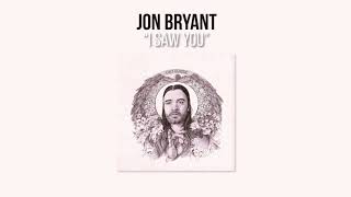 Video thumbnail of "Jon Bryant - "I Saw You" [Official Audio]"