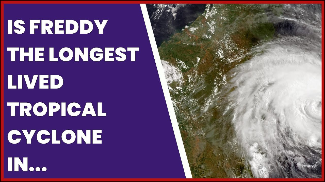IS FREDDY THE LONGEST LIVED TROPICAL CYCLONE IN RECORDED HISTORY?