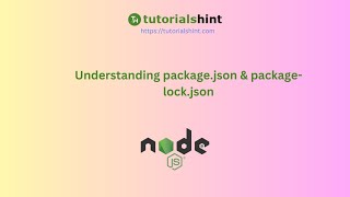 package.json & package-lock.json Explained | Manage Dependencies in Node.js