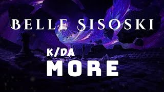 Belle Sisoski - More [K/DA - Cover] (Lyrics)