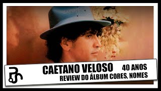 Caetano Veloso | Review do álbum Cores, Nomes (40 Anos) | Pitadas do Sal | Podcast de Música