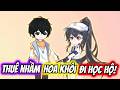 (Full) Thuê Nhầm Hoa Khôi Đi Học Hộ! | TTD Vietsub