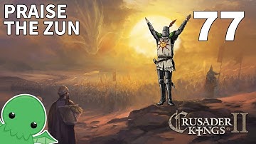 Praise the Zun - Part 77 - Crusader Kings II: Jade Dragon