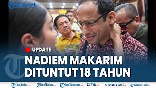 🔴NADIEM MAKARIM DITUNTUT 18 TAHUN PENJARA, Perkara Kasus Korupsi Chromebook