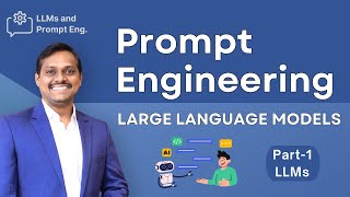Large Language Models (LLMs) | Part 1 | Prompt Engineering