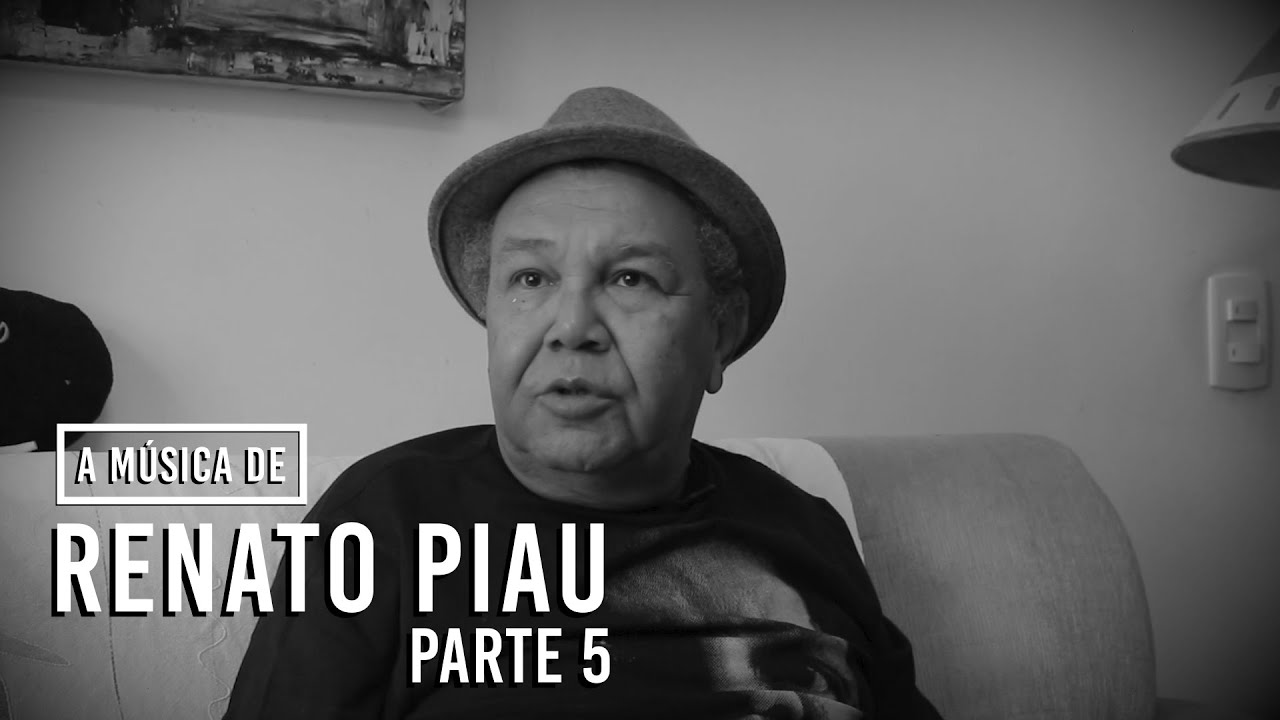 A Música de Renato Piau (Parte 05 de 05)
