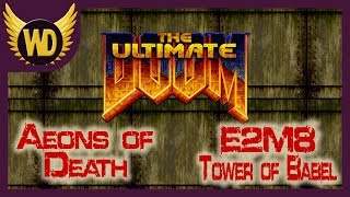 Let's Play Ultimate Doom | Aeons of Death | Tower of Babel [E2M8]