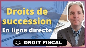 Droits de succession : Calcul et Abattements