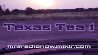 Texas Tea 1 | MNLRadioNow | Playlists